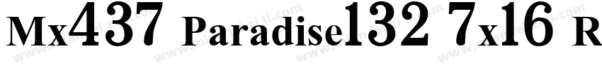 Mx437 Paradise132 7x16 Regular字体转换